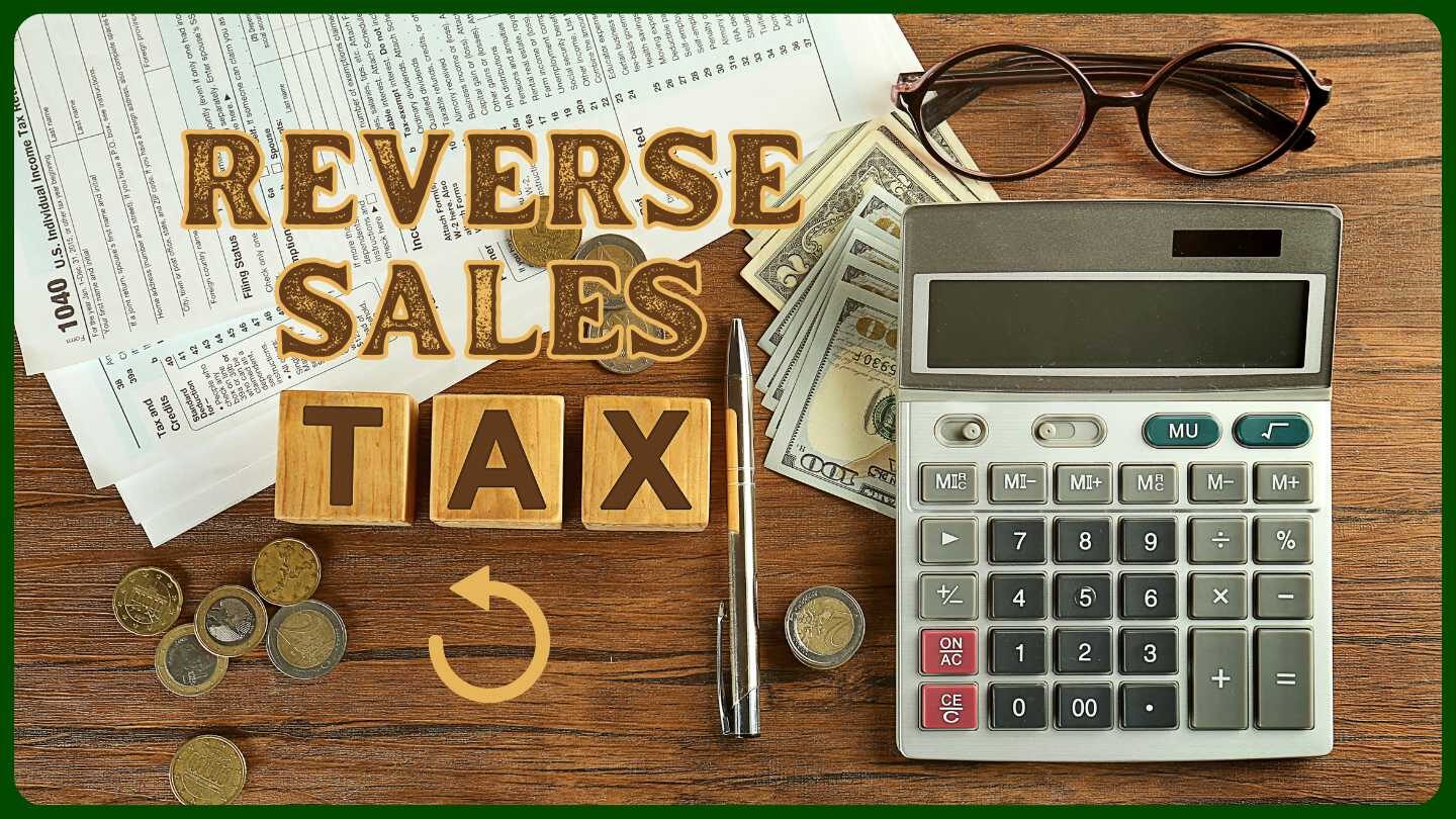 Why You Need a Reverse Sales Tax Calculator for Your Business?