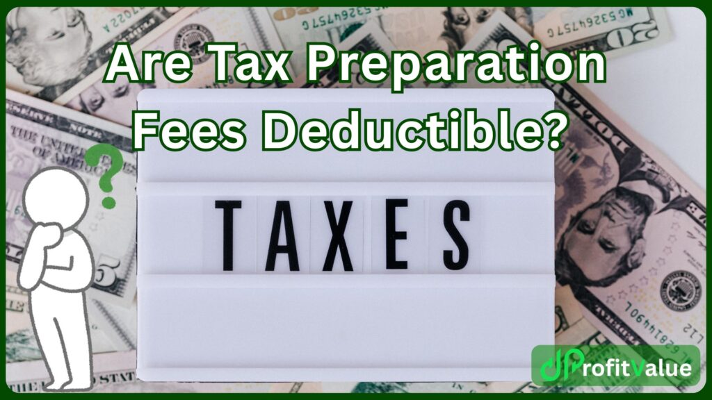 Are Tax Preparation Fees Deductible?