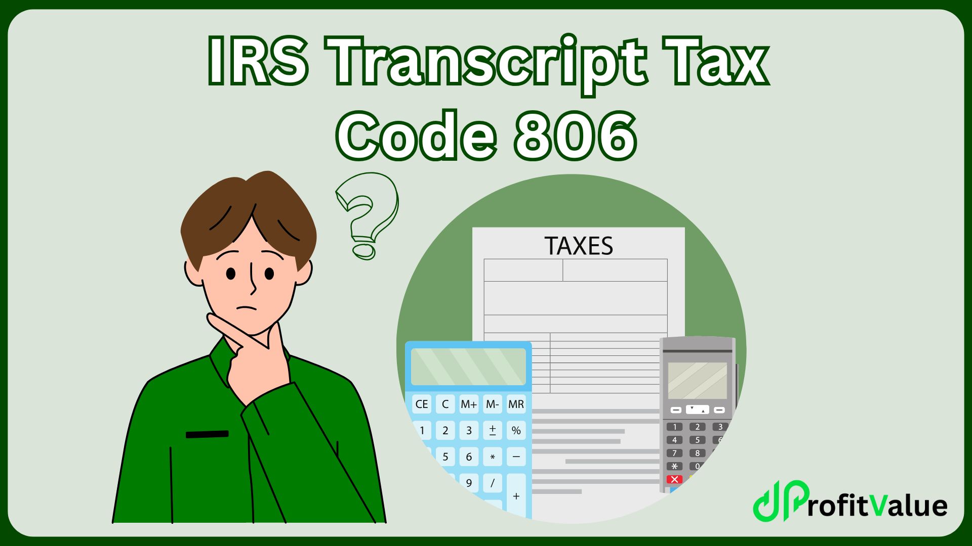 Understand IRS Transcript Tax Code 806